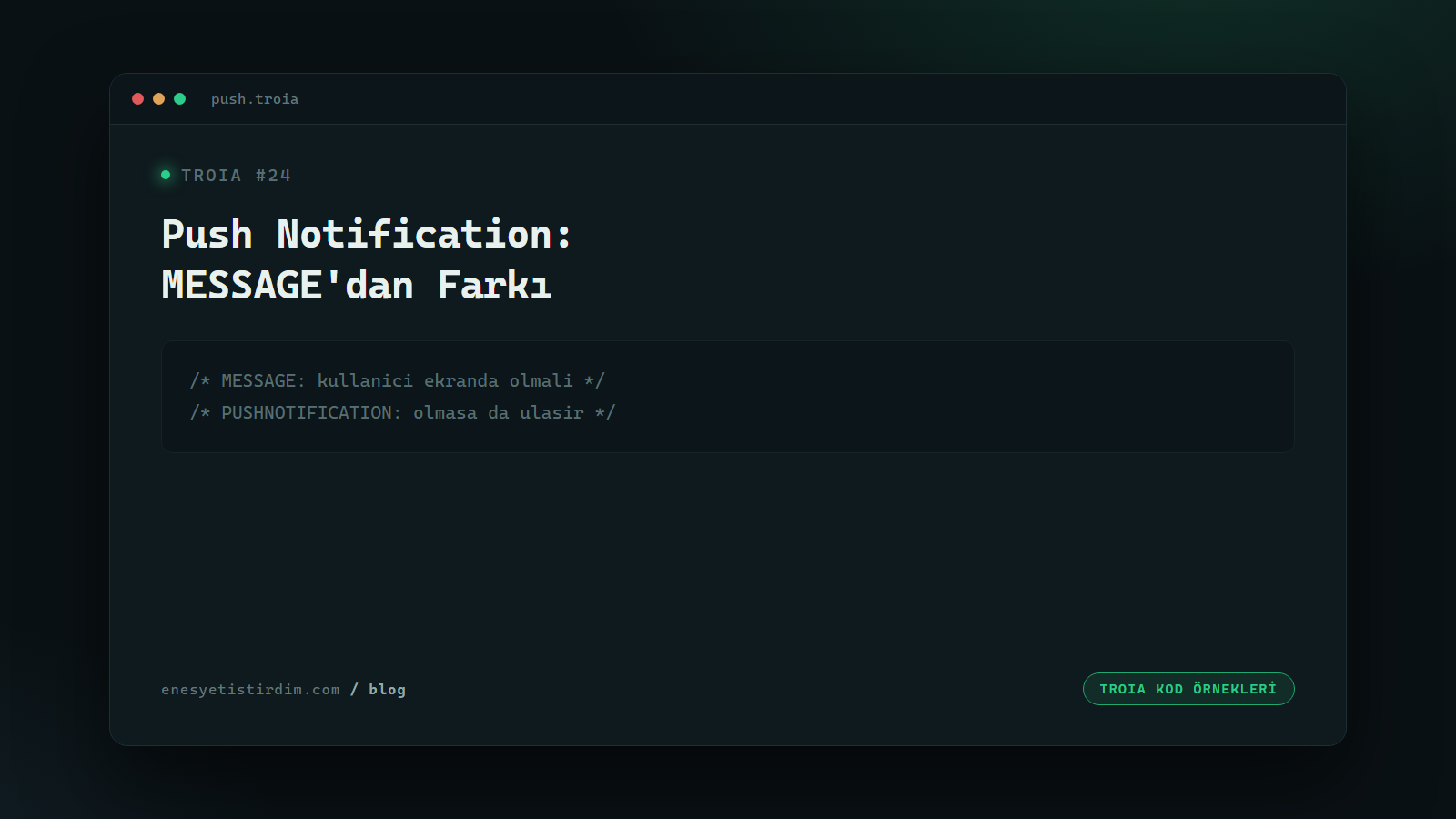 TROIA'da Push Notification: MESSAGE Komutundan Farkı