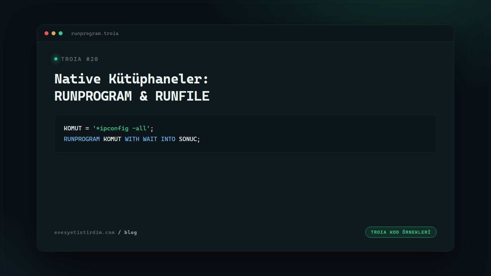 TROIA'da Native Kütüphaneler ve Dış Programlar: LOADNATIVE, RUNFILE, RUNPROGRAM